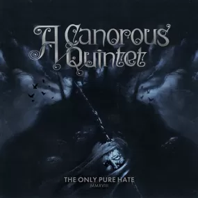 A Canorous Quintet LP - The Only Pure Hate -Mmxviii-