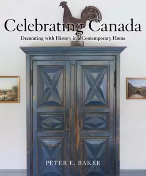 Celebrating Canada: Decorating with History in a Contemporary Home