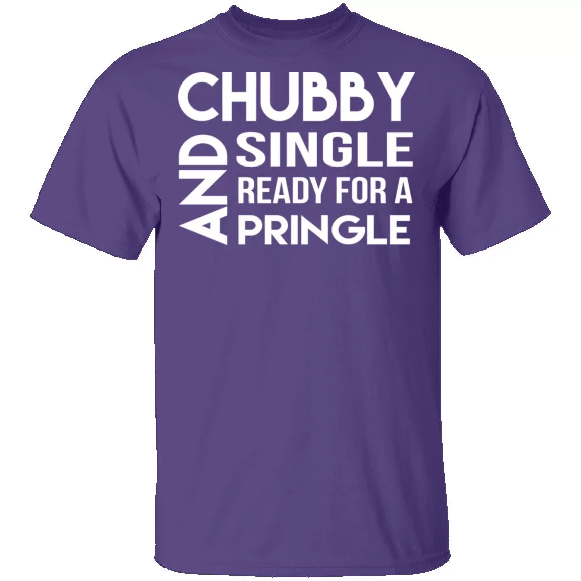 Chubby, Single, And Ready For A Pringle T-Shirt