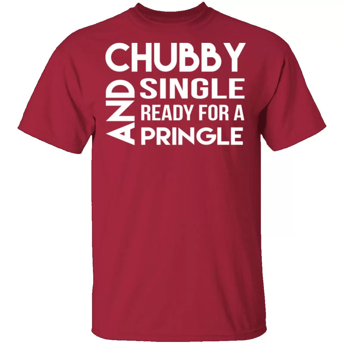 Chubby, Single, And Ready For A Pringle T-Shirt