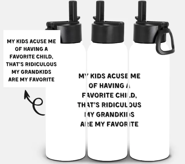 Grandkids Favorite Water Bottle