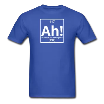 "Ah! The Element of Surprise" - Men's T-Shirt